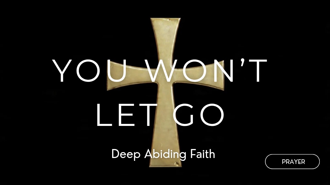 You Won’t Let Go | RnB Worship | Prayer & Reflection