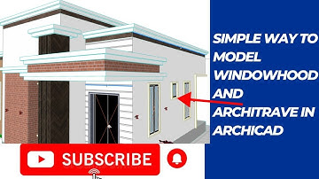 SIMPLE METHOD TO MODEL WINDOW HOOD AND ARCHITRAVES IN ARCHICAD