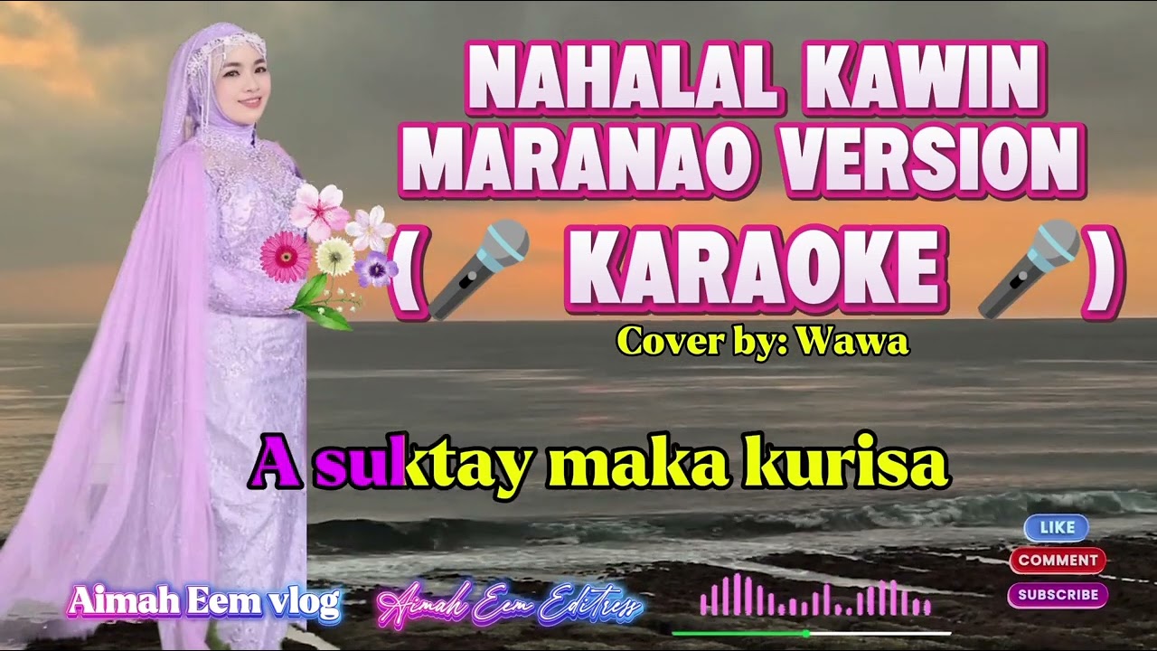 Nahalal kawin Maranao version (karaoke🎤)by: Wawa