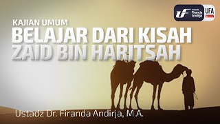 Belajar Dari Kisah Zaid Bin Haritsah - Ustadz Dr. Firanda Andirja, M.a.
