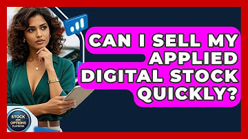 Can I Sell My Applied Digital Stock Quickly? | Stock and Options Playbook