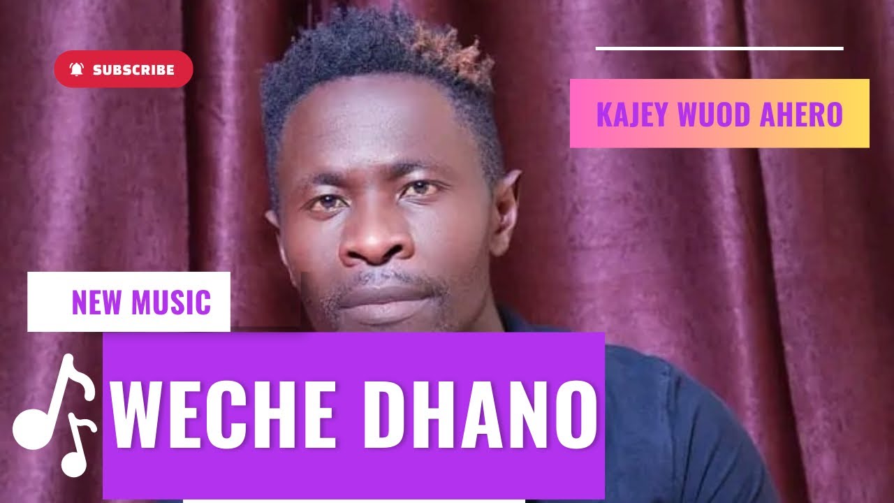 Kajey Wuod Ahero   WECHE DHANO SOUND CITY STUDIO