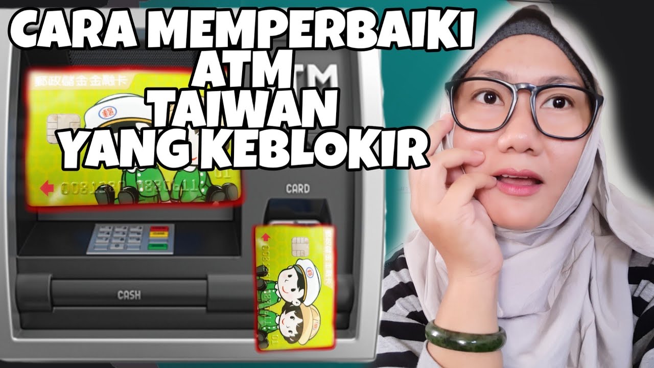 KARTU ATM TAIWAN KEBLOKIR YouTube