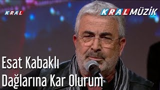 Dağlarına Kar Olurum - Esat Kabaklı