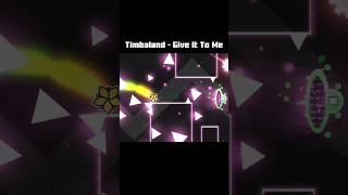 Timbaland - Give It To Me | Geometry Dash 2.2 #shorts