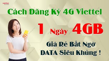 Cách Đăng Ký Mạng 4G Viettel 1 Ngày 4GB –  Lướt Mạng Mượt Mà - Giá Rẻ Bất Ngờ - Data Siêu Khủng !