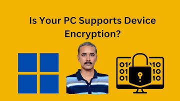 How to Know If Your Windows 11 PC supports Device Encryption | GearUpWindows Tutorial