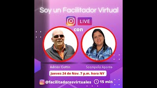 Scampola Aponte @scampolaaponte6378 en Soy un Facilitador Virtual con Adrián Cottín