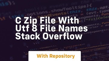c Zip file with utf 8 file names Stack Overflow