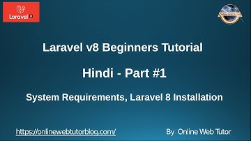 Learn Laravel 8 Tutorials in Hindi - #1 - System Requirements & Laravel 8 Framework