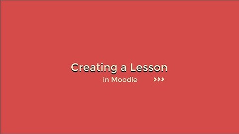 Using Moodle Lesson Tool