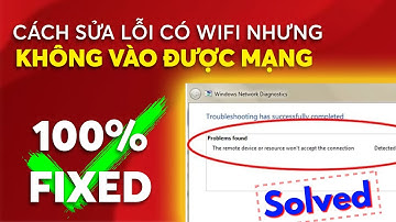 [ 100% ] Cách sửa lỗi máy tính có mạng nhưng không vào được internet.
