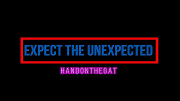 Expect the Unexpected