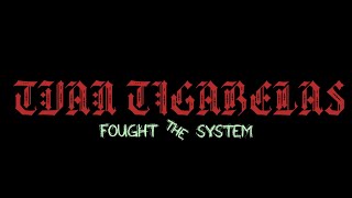 Tuan Tigabelas - Fought The System (lirik)