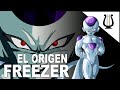 La Historia SECRETA de Freezer, El Emperador del Universo - Dragon Ball Super