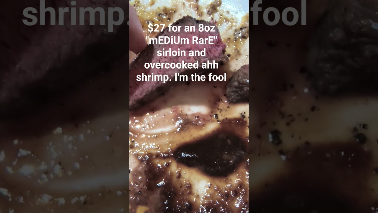 long story short, don't order the sirloin at Applebee's.