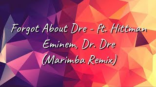 Forgot About Dre - ft. Hittman, Eminem, Dr. Dre (Marimba Remix) Ringtone