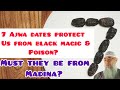 7 ajwa dates a day protects us from black magic  poison authentic madina ajwa dates assimalhakeem