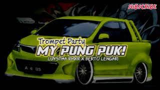DJ REMIX VIRAL || TEROMPET PARTY MY PUNG PUKI|| by @KAKA_ROY