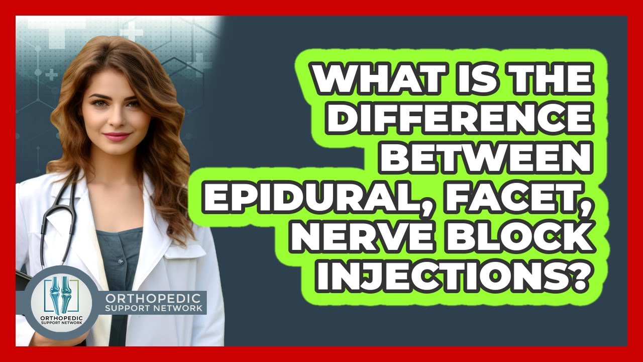 What Is The Difference Between Epidural, Facet, Nerve Block Injections? - Orthopedic Support Network