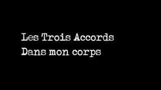 Les Trois Accords - Dans mon corps