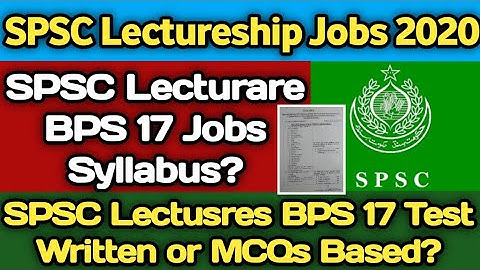 SPSC Lecturer BPS 17 JOBS SYLLABUS| SPSC Lecturer TEST MCQs or Written? | LECTURER JOB SYLLABUS