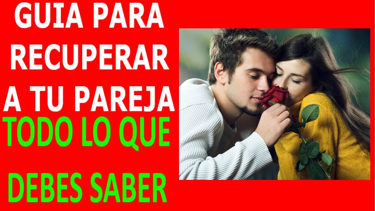 COMO RECUPERAR A TU SER AMADO YouTube
