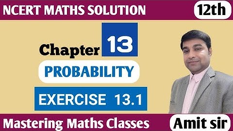 NCERT Class 12 Math | Ch - 13 Probability | NCERT Solutions Ex - 13.1 | 12th NCERT Math Solution