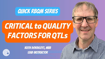 Critical to Quality Factors considered for QTLs in Clinical Research