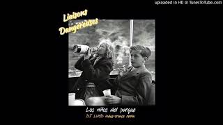 LIAISONS DANGEREUSES - Los ninos del parque / DJ LUYD Indus Trance remix