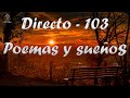 Directo - Poemas y Sueños - Programa nº 103