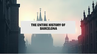 The Entire History of BARCELONA | Learn History While You Sleep
