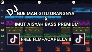 Dj Gue Mah Gitu Orangnya x Imut Aisyah || Bass Premium - Free Flm Acapella!!!