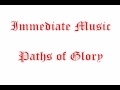 Immediate Music - Paths of Glory