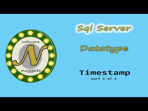 How to use the TimeStamp data type in SQL Server (part 1 of 2)