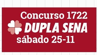 Resultado Dupla sena | concurso 1722 dia (25-11-2017)