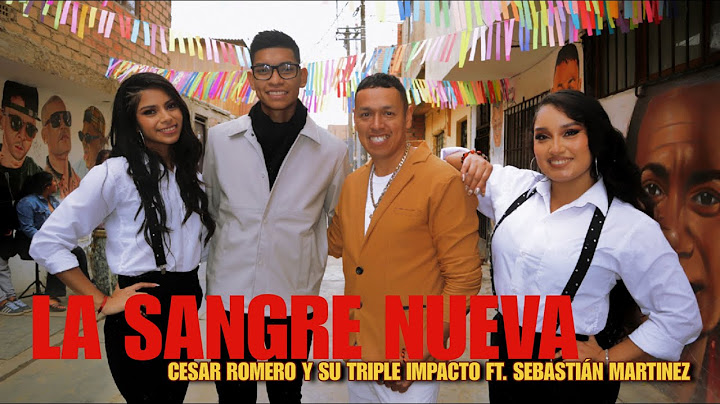 LA SANGRE NUEVA - CESAR ROMERO Y SU TRIPLE IMPACTO FT SEBASTIÁN MARTÍNEZ "EL PRÍNCIPE"