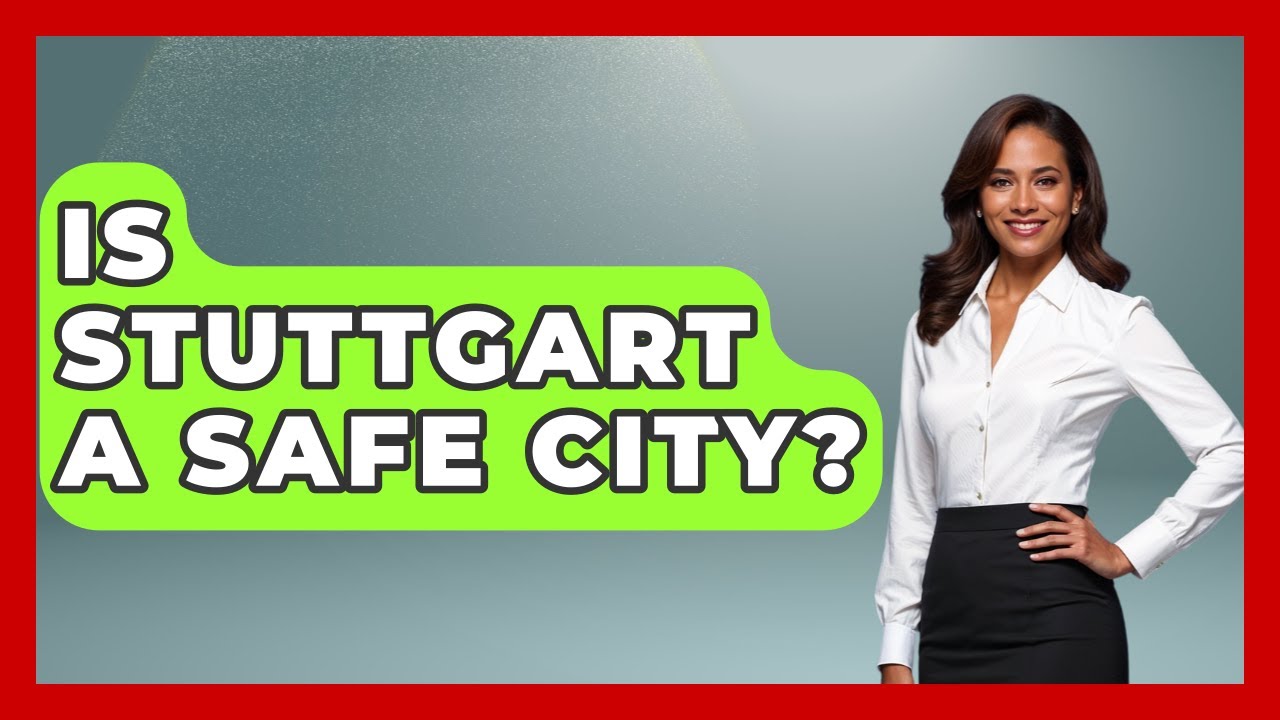 Is Stuttgart A Safe City? - Germany Made Simple