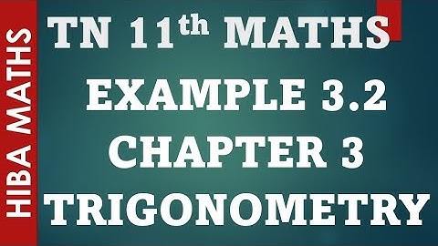 11th maths chapter 3 trigonometry example 3.2 tn syllabus hiba maths