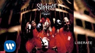 Slipknot - Liberate