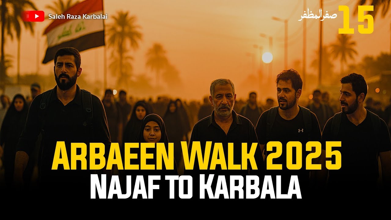 Arbaeen Walk 2025 15 Safar || Najat to Karbala|| Saleh Raza Karbalai 