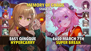 E6S1 Qingque Hypercarry & E6S0 March 7th Super Break - Memory Of Chaos 12 - Honkai: Star Rail 3.2