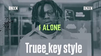 BNXN - I Alone (truee_key style) BNXN - I Alone (truee_key style)
