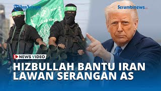 Pasukan Hizbullah Turun Gunung Bantu Militer Iran Lawan Serangan AS