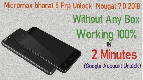 Micromax Bharat 5 frp unlock Nougat 7.0 (Google account manager ) working 100% 2018