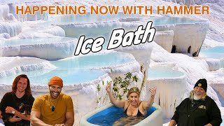 Ice Bath | Happening Now with Hammer