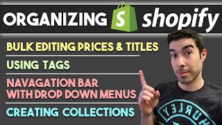 How To Organize Products In Shopify - Bulk Edit, Use Tags, Make Collections, Create Dropdown Menus