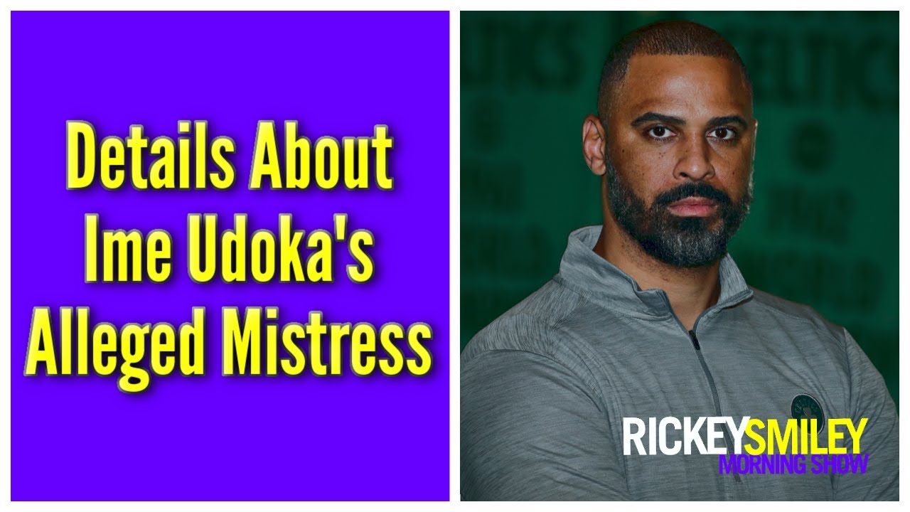 Details About Ime Udoka’s Alleged Mistress
