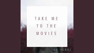 Video thumbnail of "Lee Henke - Take Me to the Movies"