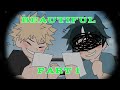 Beautiful || PART 1 || BNHA MYSTERY AU